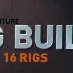 Series 16 Rig Builds